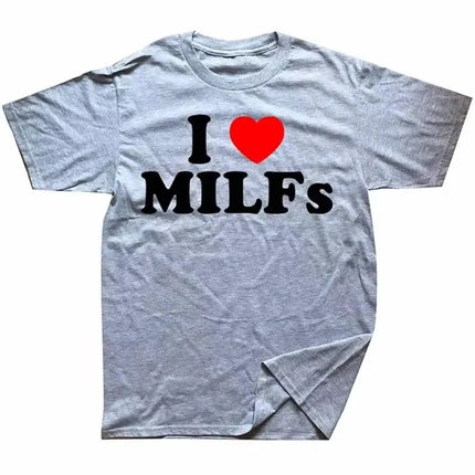 Funny I Love MILFs Heart Graphic T-Shirt Streetwear Short Sleeve Birthday Gifts Summer Style T-Shirt Men's Summer T-Shirt