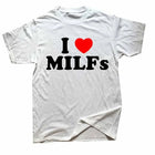 Divertente I Love MILFs Heart T-shirt Grafica Streetwear Manica corta Regali di compleanno T-shirt stile estivo T-shirt estiva da uomo