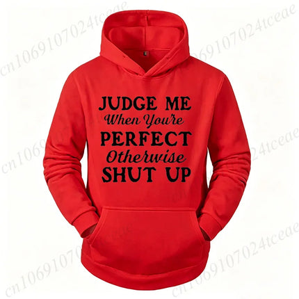 Attitude Slogan Gift Men's Woemn Hoodies Judge Me When You're Perfect Print Sweatshirts Sarcastic Quote Graphic Hooded Tracksuit
