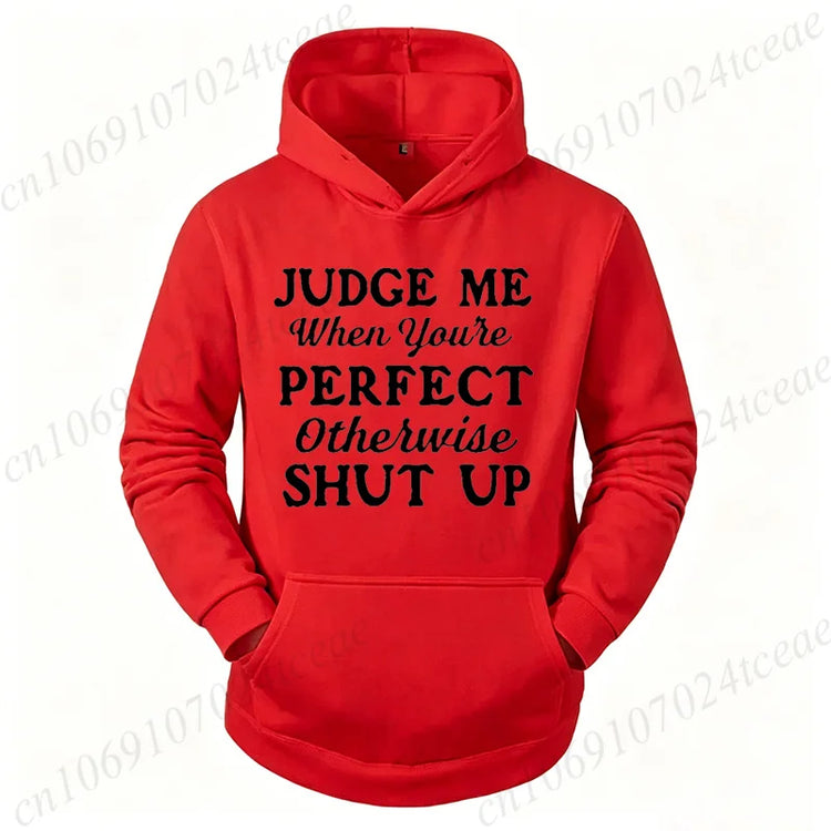 Attitude Slogan Gift Men's Woemn Hoodies Judge Me When You're Perfect Print Sweatshirts Sarcastic Quote Graphic Hooded Tracksuit