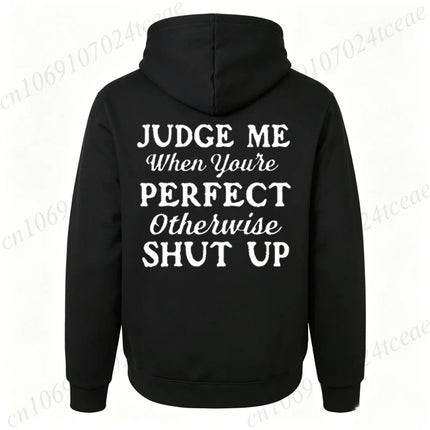 Attitude Slogan Gift Men's Woemn Hoodies Judge Me When You're Perfect Print Sweatshirts Sarcastic Quote Graphic Hooded Tracksuit