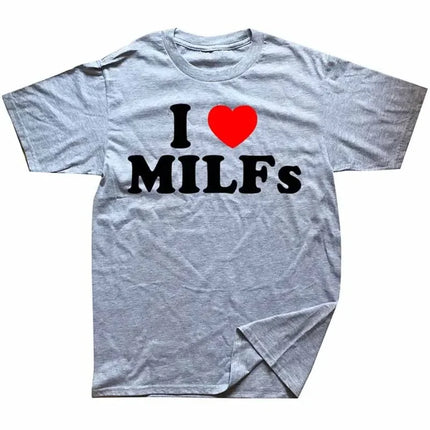 Funny I Love MILFs Heart Graphic T-Shirt Streetwear Short Sleeve Birthday Gifts Summer Style T-Shirt Men's Summer T-Shirt